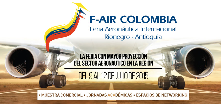 F-AIR COLOMBIA 2015 | del 9 al 12 de Julio 2015, Rionegro, Antioquia