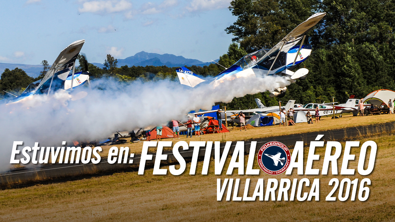 Estuvimos en Festival Aéreo Villarrica 2016