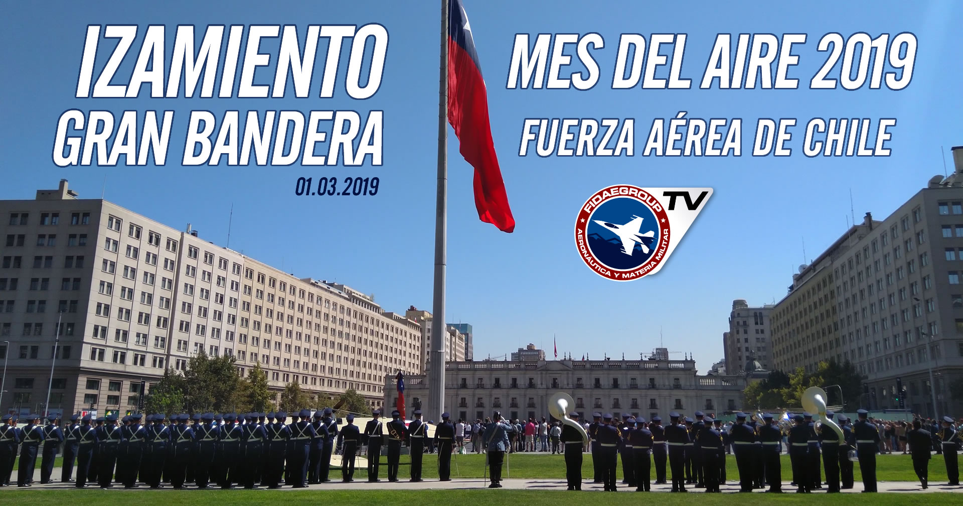 Izamiento Gran Bandera da inicio a actividades del 89° Aniversario de Fuerza Aérea de Chile