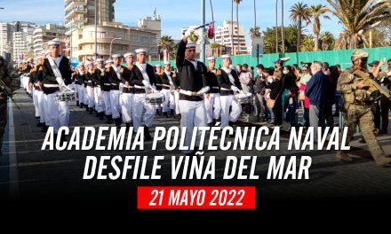 Academia Politécnica Naval, Armada de Chile, Desfile Av. Los Héroes en Viña del Mar, 21 de mayo 2022