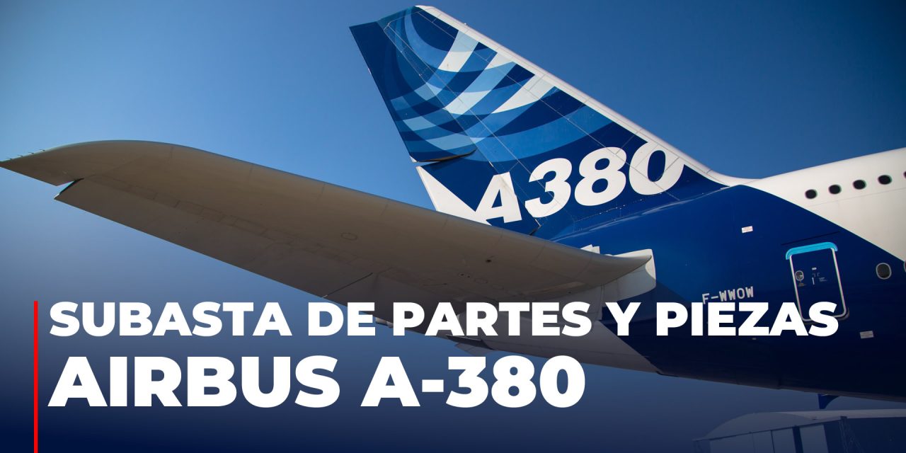 ¡Adquiere una pieza de una aeronave legendaria! Subasta de partes y componentes del icónico Airbus A380