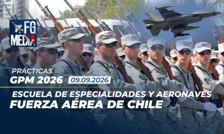 PRÁCTICA GPM 2026: ESCUELA DE ESPECIALIDADES Y AERONAVES, FUERZA AÉREA DE CHILE | 09.09.2026